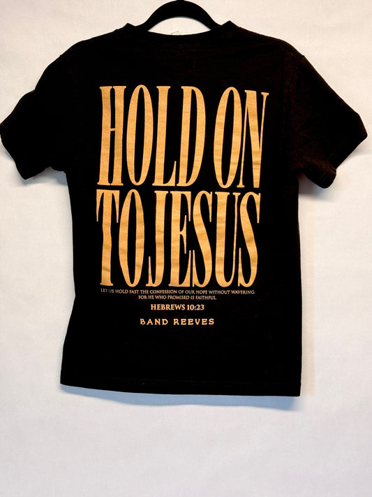 Hold On To Jesus